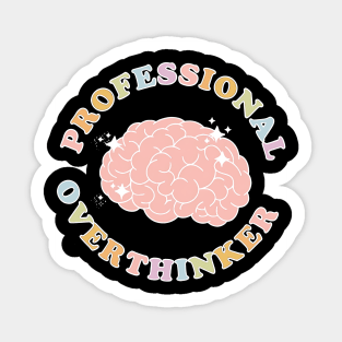 Professinal Overthinker -  overthinking everything Sticker